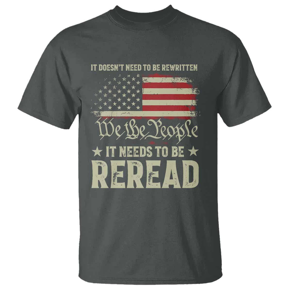 It Doesn't Need To Be Rewritten It Needs To Be Reread T Shirt We The People Vintage Flag