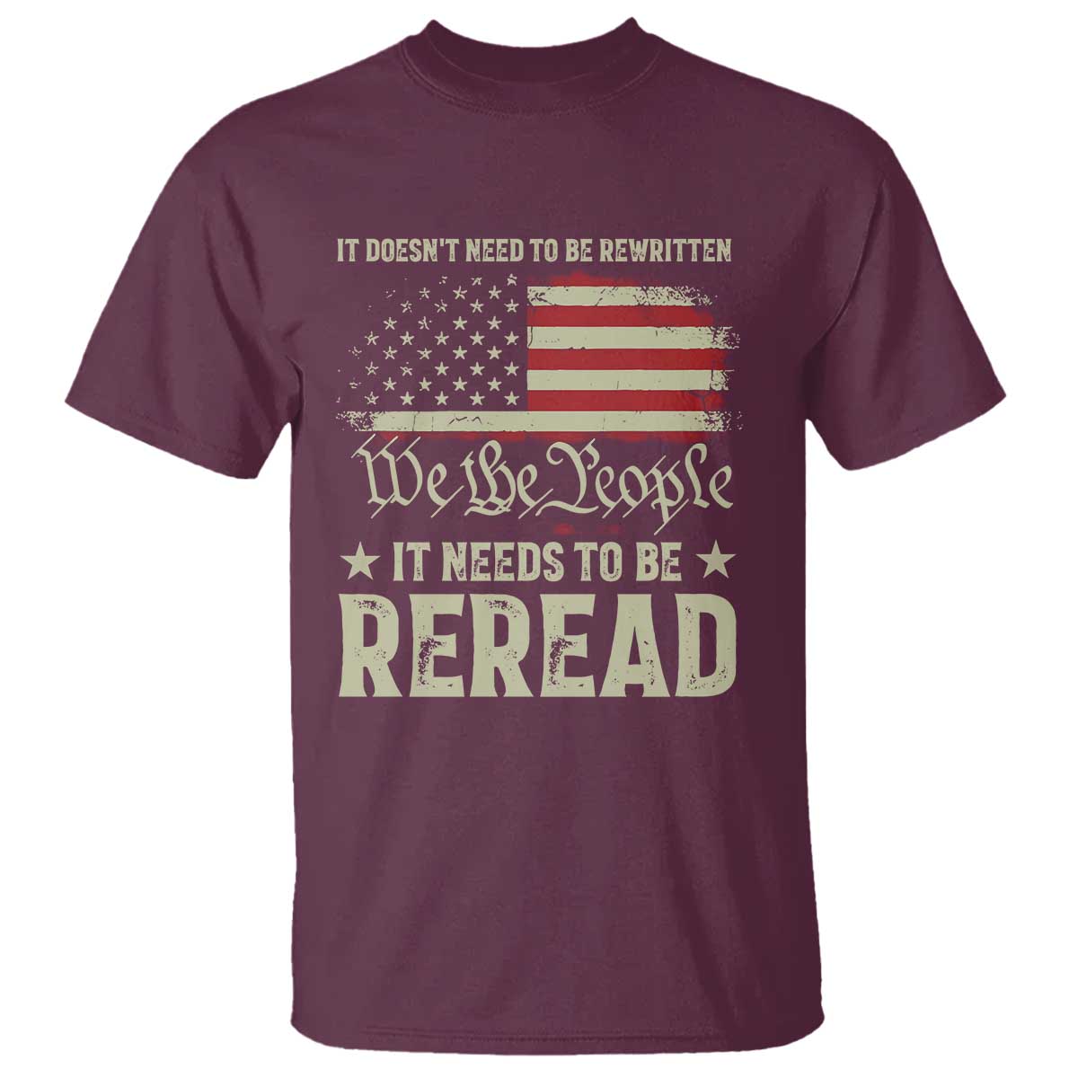 It Doesn't Need To Be Rewritten It Needs To Be Reread T Shirt We The People Vintage Flag