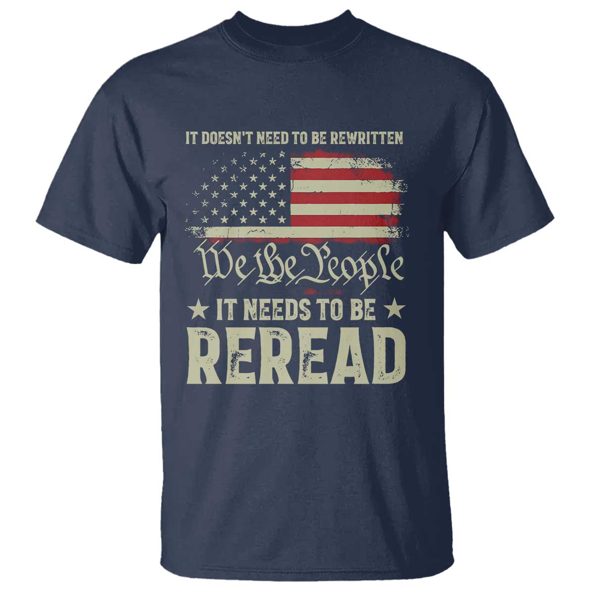 It Doesn't Need To Be Rewritten It Needs To Be Reread T Shirt We The People Vintage Flag