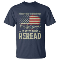 It Doesn't Need To Be Rewritten It Needs To Be Reread T Shirt We The People Vintage Flag