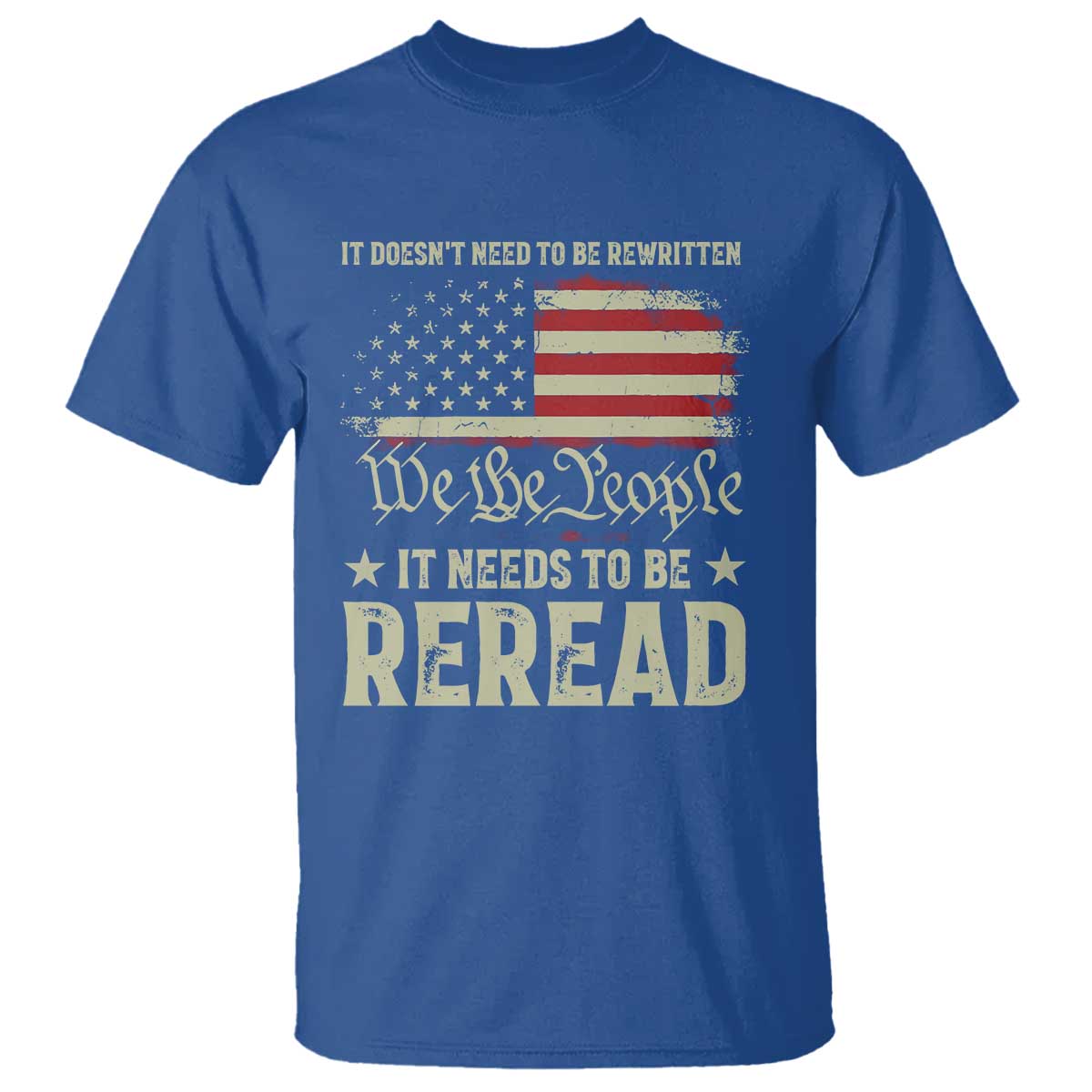 It Doesn't Need To Be Rewritten It Needs To Be Reread T Shirt We The People Vintage Flag