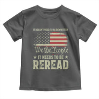 It Doesn't Need To Be Rewritten It Needs To Be Reread Toddler T Shirt We The People Vintage Flag