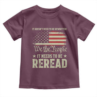 It Doesn't Need To Be Rewritten It Needs To Be Reread Toddler T Shirt We The People Vintage Flag