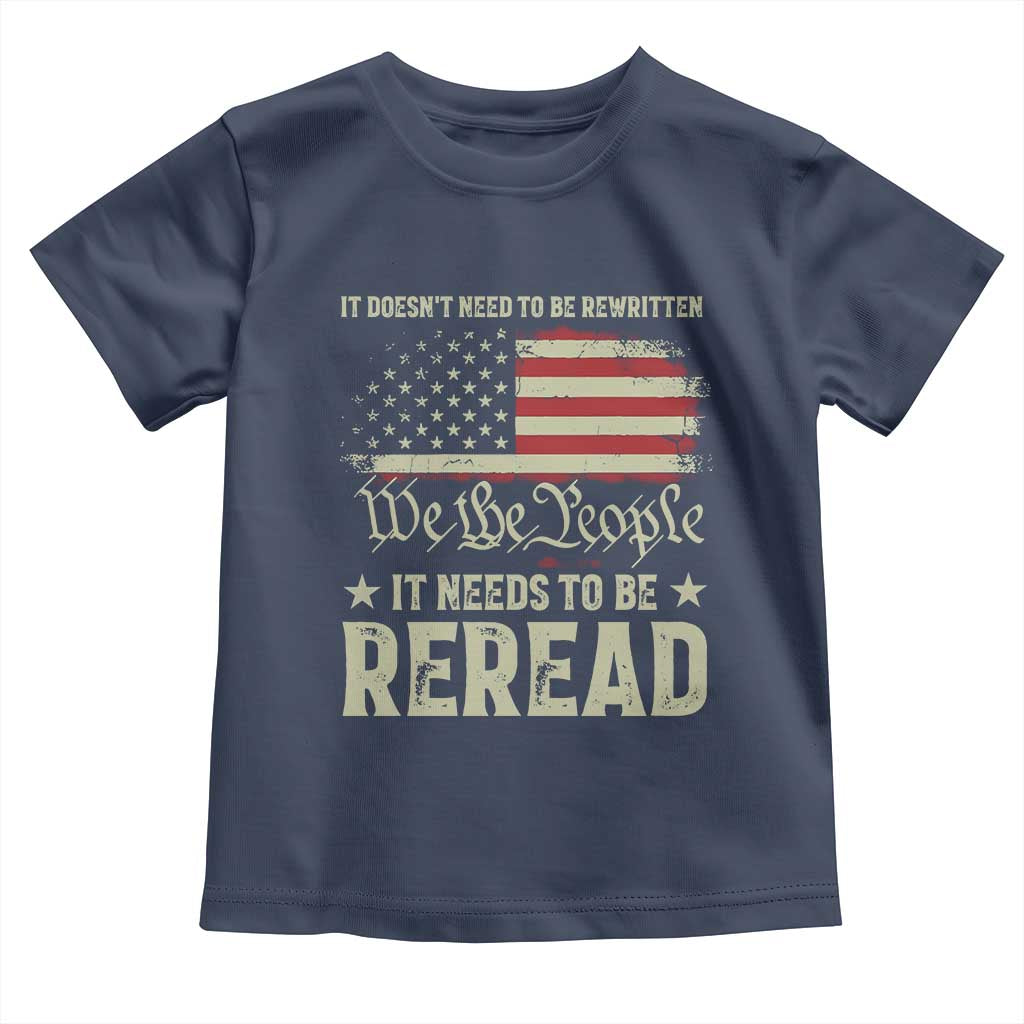 It Doesn't Need To Be Rewritten It Needs To Be Reread Toddler T Shirt We The People Vintage Flag
