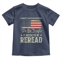 It Doesn't Need To Be Rewritten It Needs To Be Reread Toddler T Shirt We The People Vintage Flag