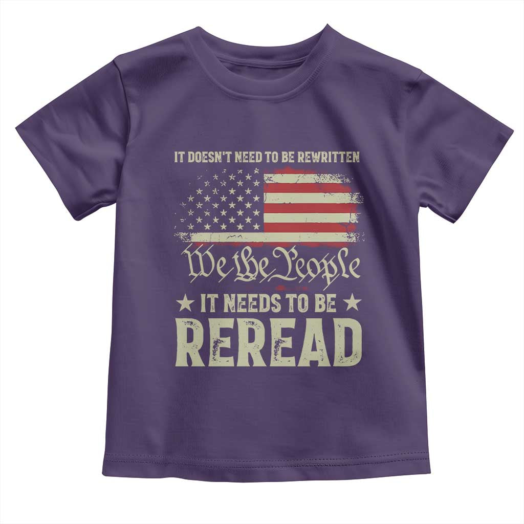 It Doesn't Need To Be Rewritten It Needs To Be Reread Toddler T Shirt We The People Vintage Flag