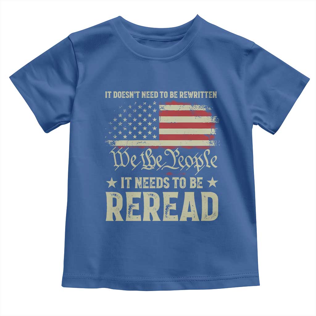 It Doesn't Need To Be Rewritten It Needs To Be Reread Toddler T Shirt We The People Vintage Flag