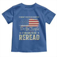 It Doesn't Need To Be Rewritten It Needs To Be Reread Toddler T Shirt We The People Vintage Flag