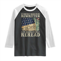 It Doesn't Need To Be Rewritten It Needs To Be Reread Raglan Shirt We The People Vintage American Flag