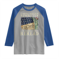 It Doesn't Need To Be Rewritten It Needs To Be Reread Raglan Shirt We The People Vintage American Flag