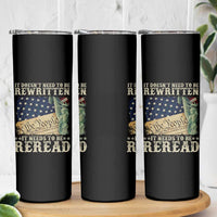 It Doesn't Need To Be Rewritten It Needs To Be Reread Skinny Tumbler We The People Vintage American Flag