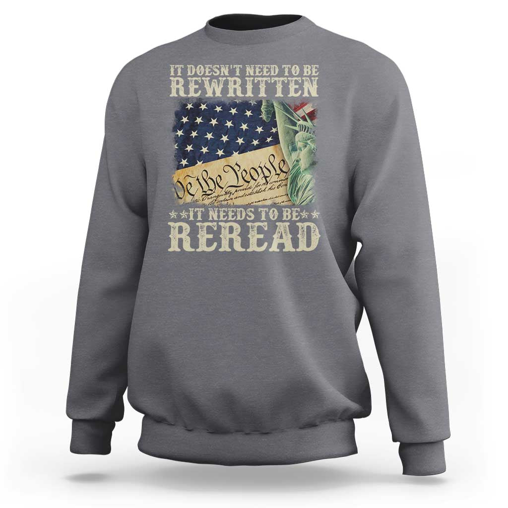 It Doesn't Need To Be Rewritten It Needs To Be Reread Sweatshirt We The People Vintage American Flag