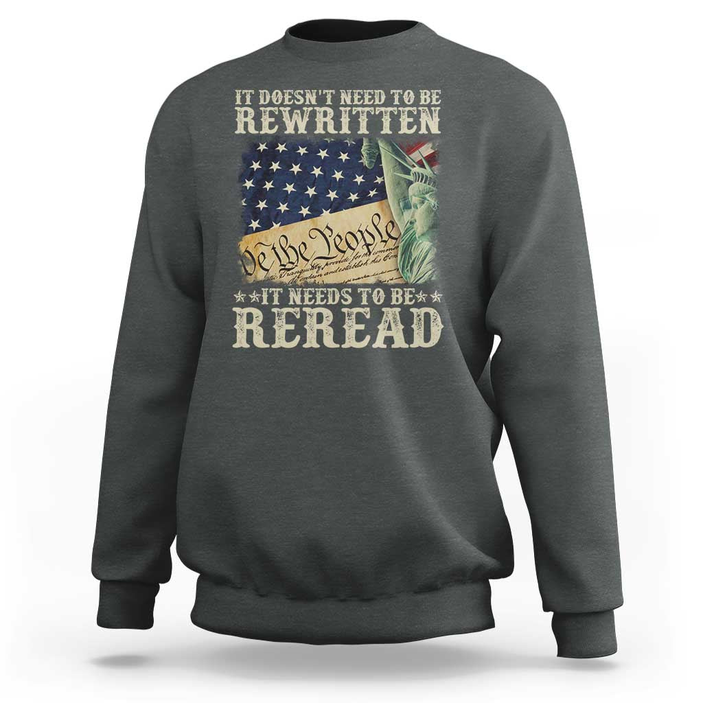 It Doesn't Need To Be Rewritten It Needs To Be Reread Sweatshirt We The People Vintage American Flag