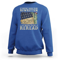 It Doesn't Need To Be Rewritten It Needs To Be Reread Sweatshirt We The People Vintage American Flag