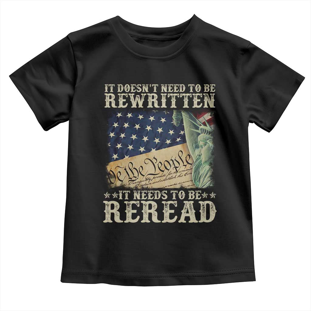 It Doesn't Need To Be Rewritten It Needs To Be Reread Toddler T Shirt We The People Vintage American Flag