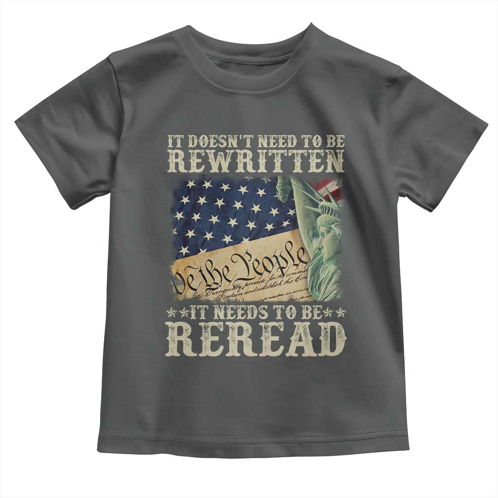 It Doesn't Need To Be Rewritten It Needs To Be Reread Toddler T Shirt We The People Vintage American Flag