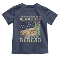 It Doesn't Need To Be Rewritten It Needs To Be Reread Toddler T Shirt We The People Vintage American Flag