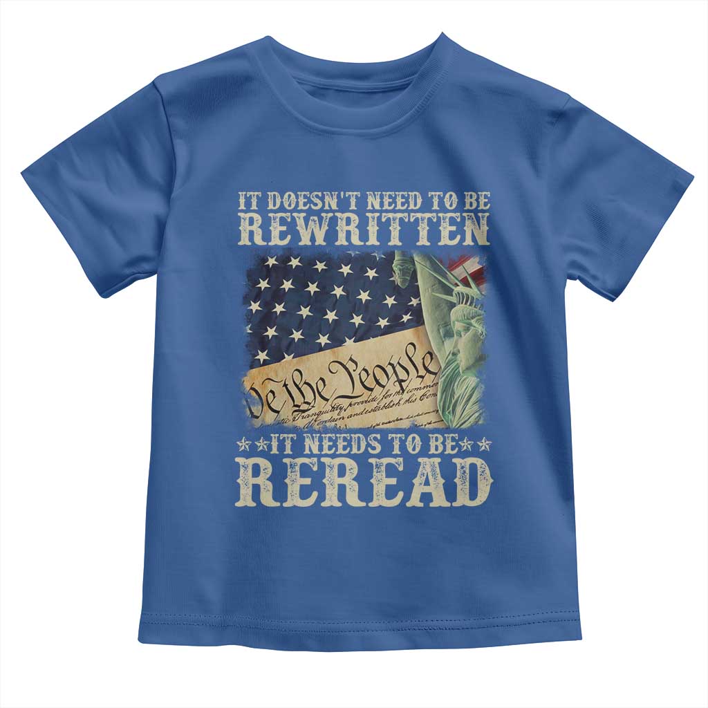 It Doesn't Need To Be Rewritten It Needs To Be Reread Toddler T Shirt We The People Vintage American Flag