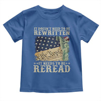 It Doesn't Need To Be Rewritten It Needs To Be Reread Toddler T Shirt We The People Vintage American Flag
