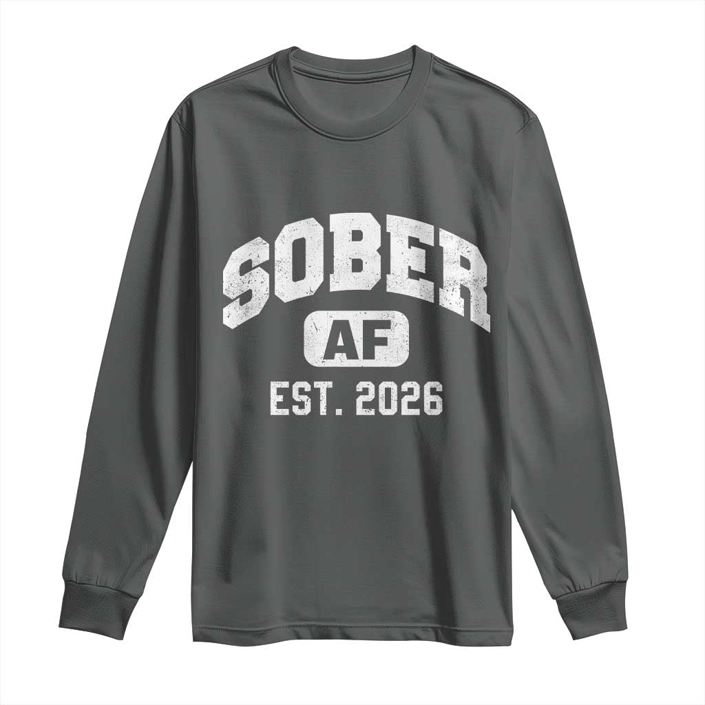 Sober AF 2026 AA Recovery Achiever Sobriety Anniversary Long Sleeve Shirt