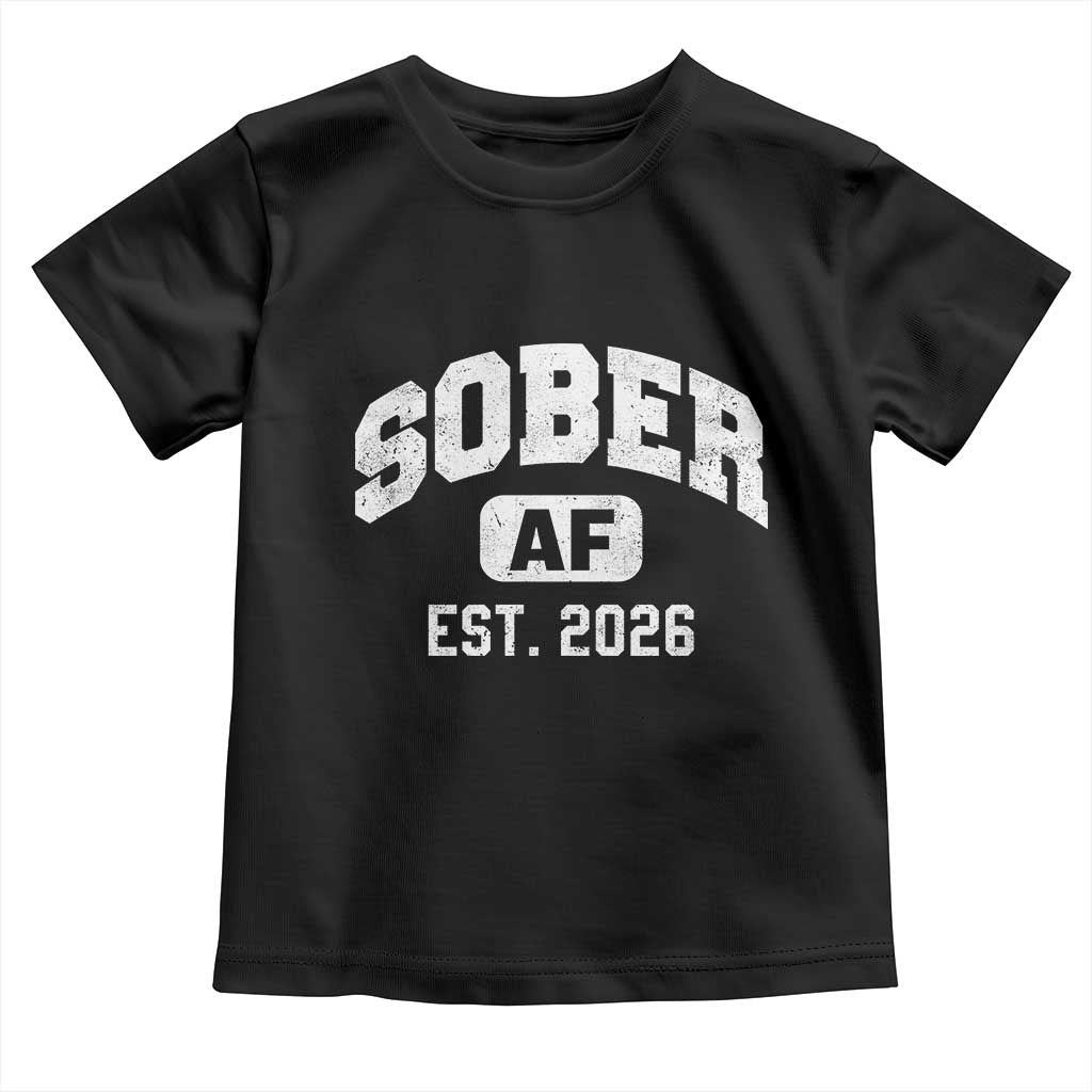 Sober AF 2026 AA Recovery Achiever Sobriety Anniversary Toddler T Shirt