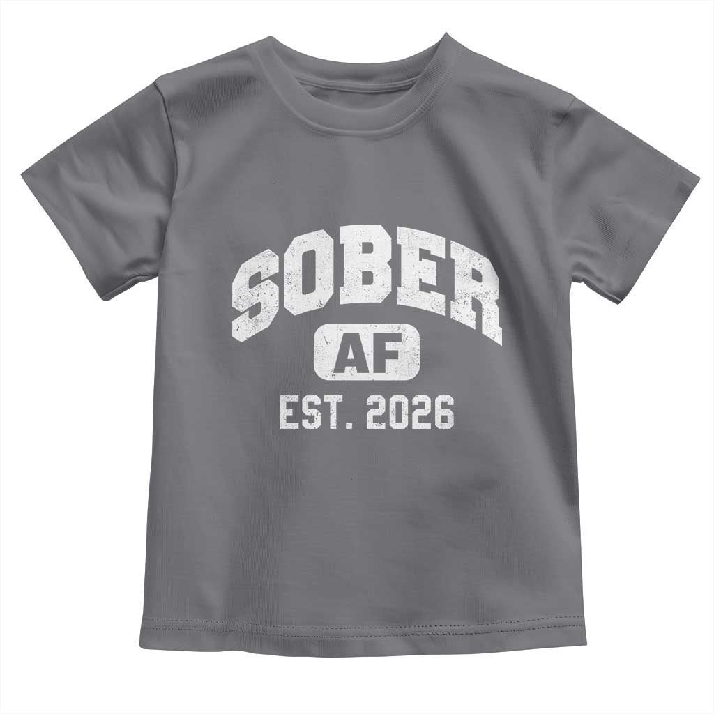 Sober AF 2026 AA Recovery Achiever Sobriety Anniversary Toddler T Shirt