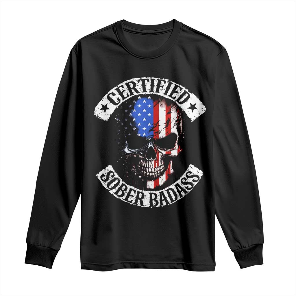Certified Sober Badass Long Sleeve Shirt Sobriety Alcohol Fighters Vintage Skull