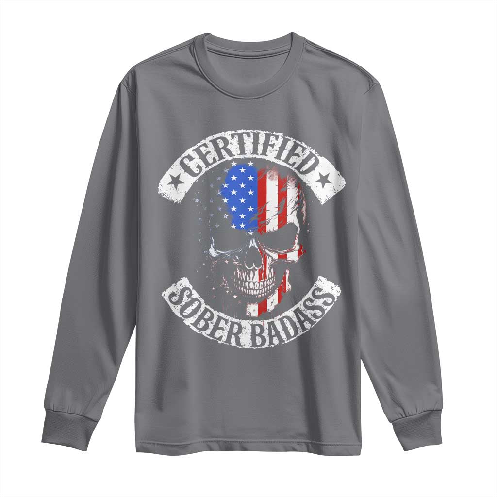 Certified Sober Badass Long Sleeve Shirt Sobriety Alcohol Fighters Vintage Skull