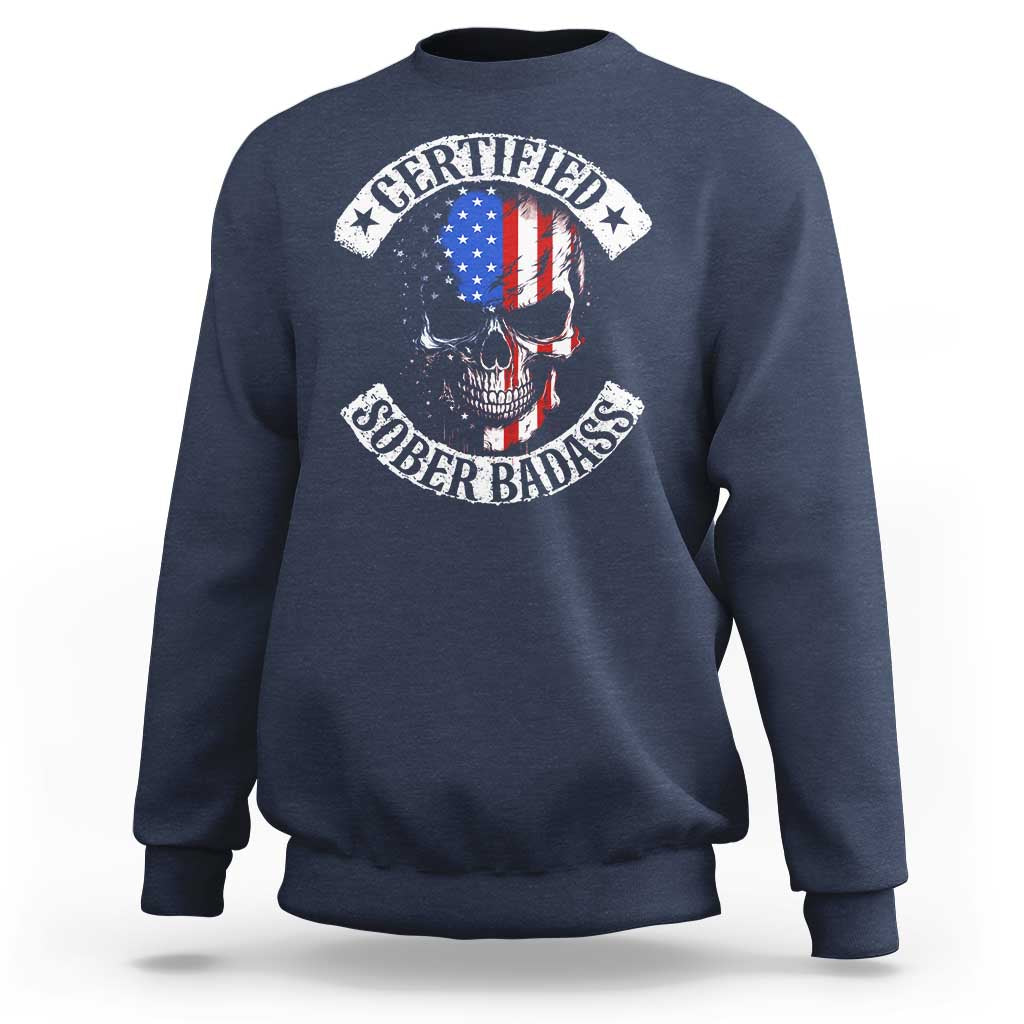 Certified Sober Badass Sweatshirt Sobriety Alcohol Fighters Vintage Skull