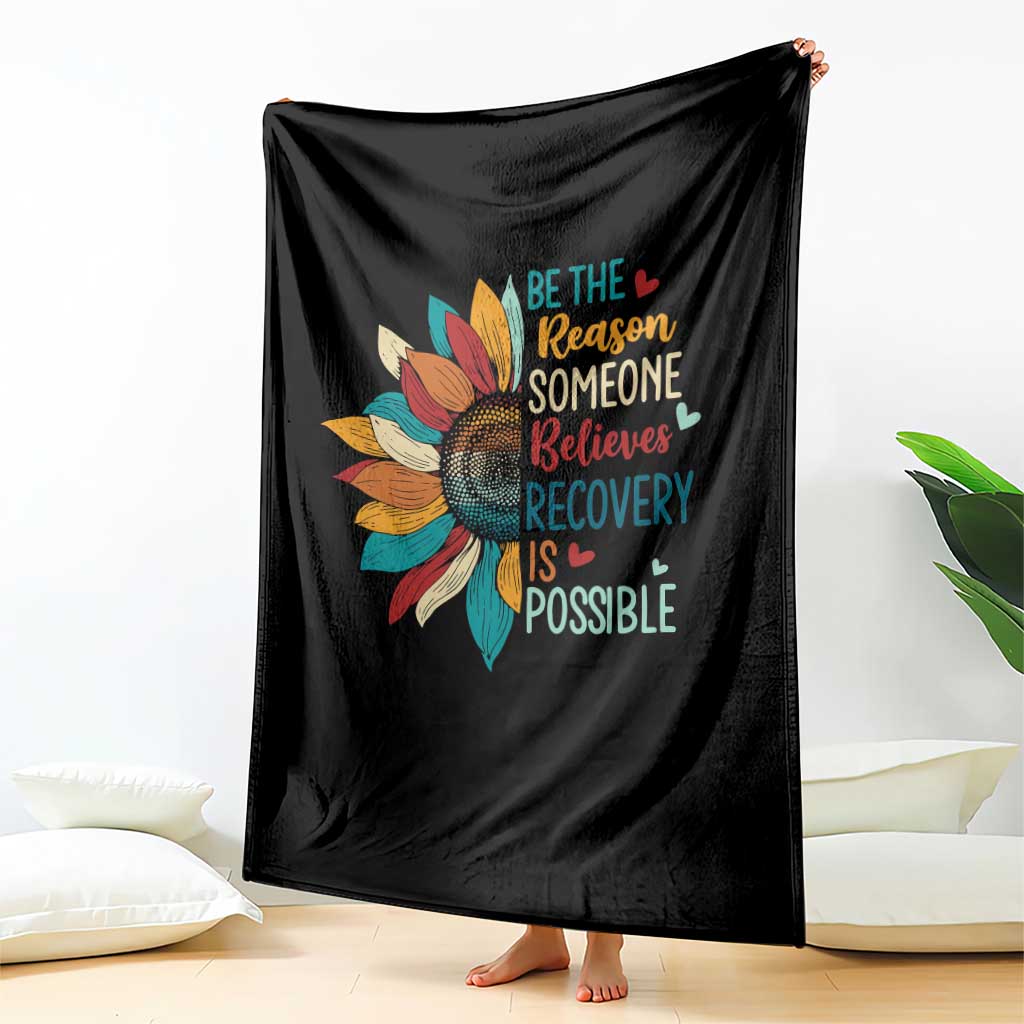 Sober Recover Throw Blanket Be The Reason Someone Believes Recovery Is Possible