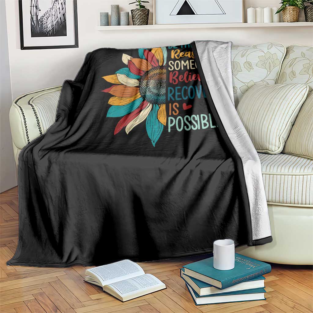 Sober Recover Throw Blanket Be The Reason Someone Believes Recovery Is Possible