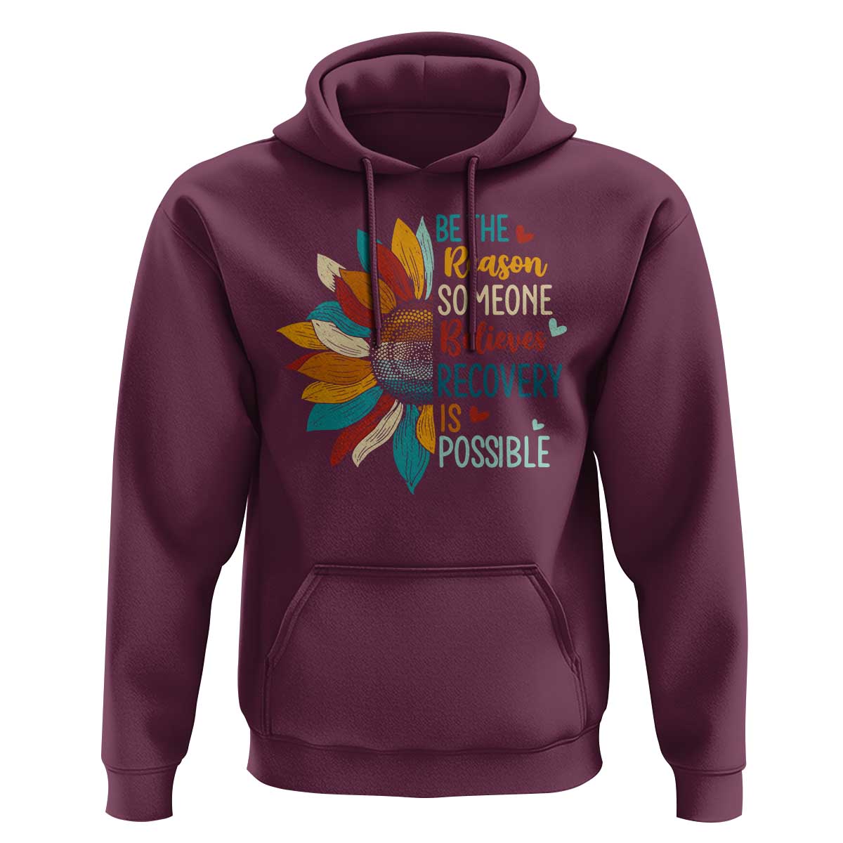 Sober Recover Hoodie Be The Reason Someone Believes Recovery Is Possible