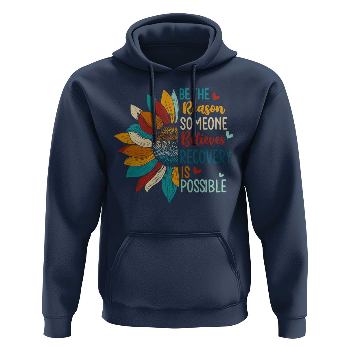 Sober Recover Hoodie Be The Reason Someone Believes Recovery Is Possible