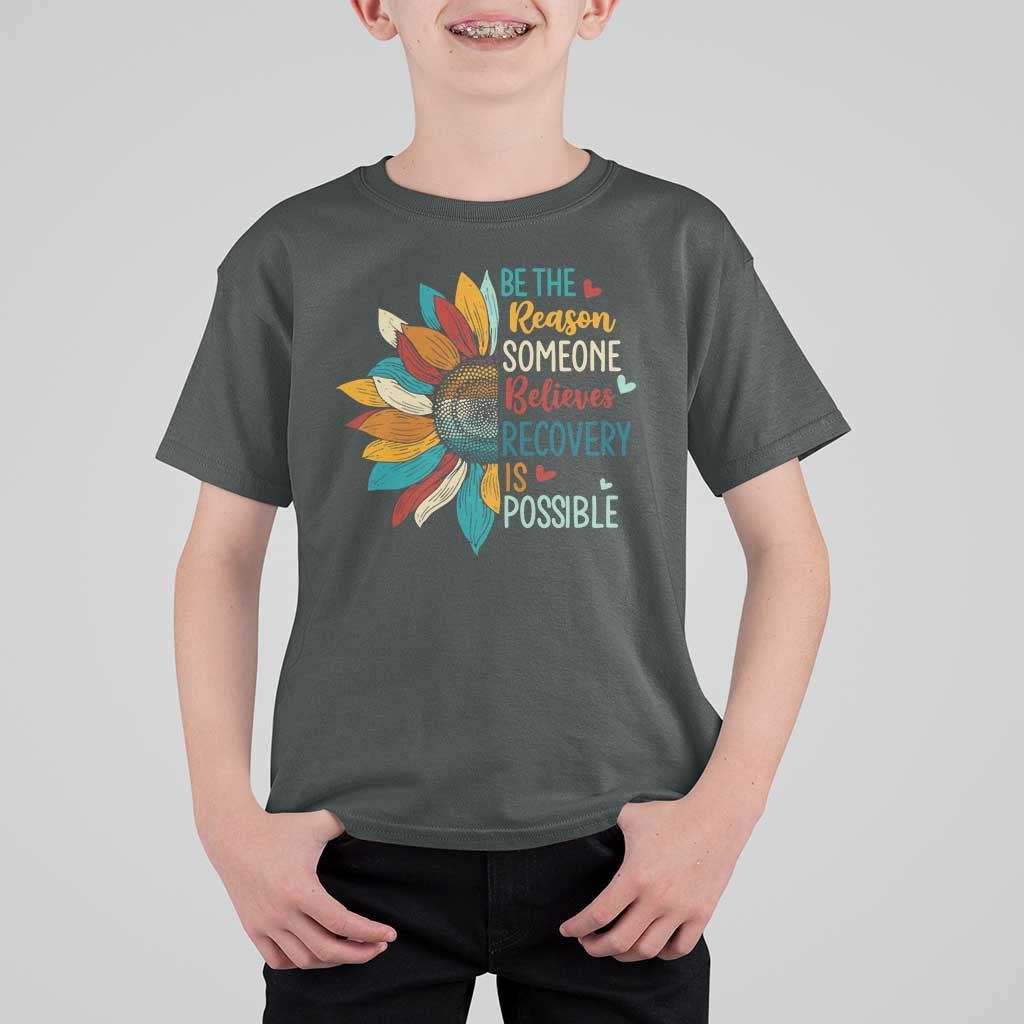 Sober Recover T Shirt For Kid Be The Reason Someone Believes Recovery Is Possible
