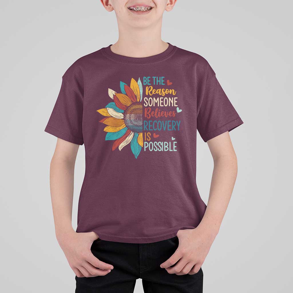 Sober Recover T Shirt For Kid Be The Reason Someone Believes Recovery Is Possible