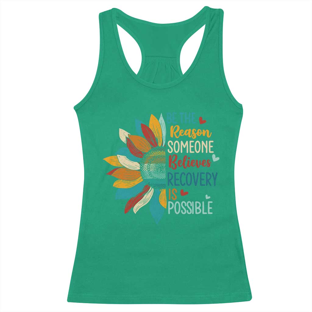 Sober Recover Racerback Tank Top Be The Reason Someone Believes Recovery Is Possible
