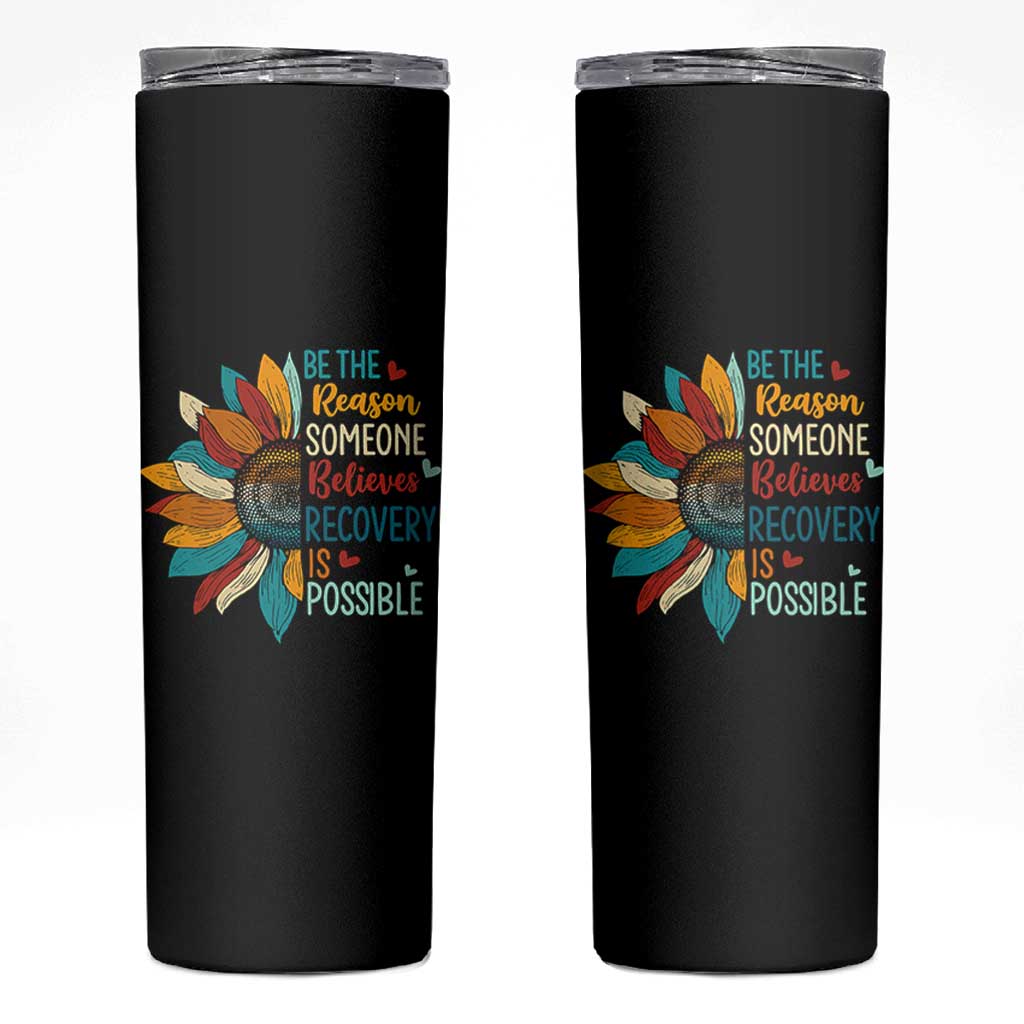Sober Recover Skinny Tumbler Be The Reason Someone Believes Recovery Is Possible