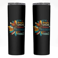 Sober Recover Skinny Tumbler Be The Reason Someone Believes Recovery Is Possible
