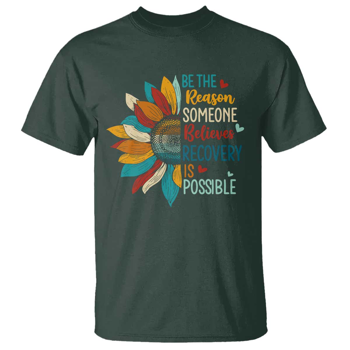 Sober Recover T Shirt Be The Reason Someone Believes Recovery Is Possible