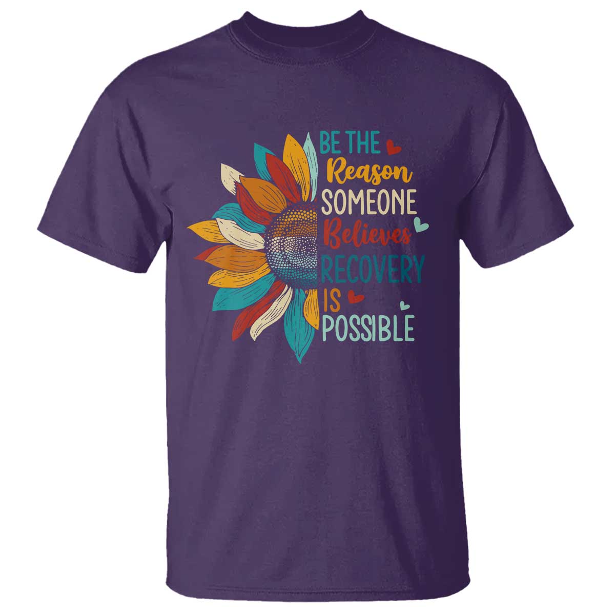 Sober Recover T Shirt Be The Reason Someone Believes Recovery Is Possible