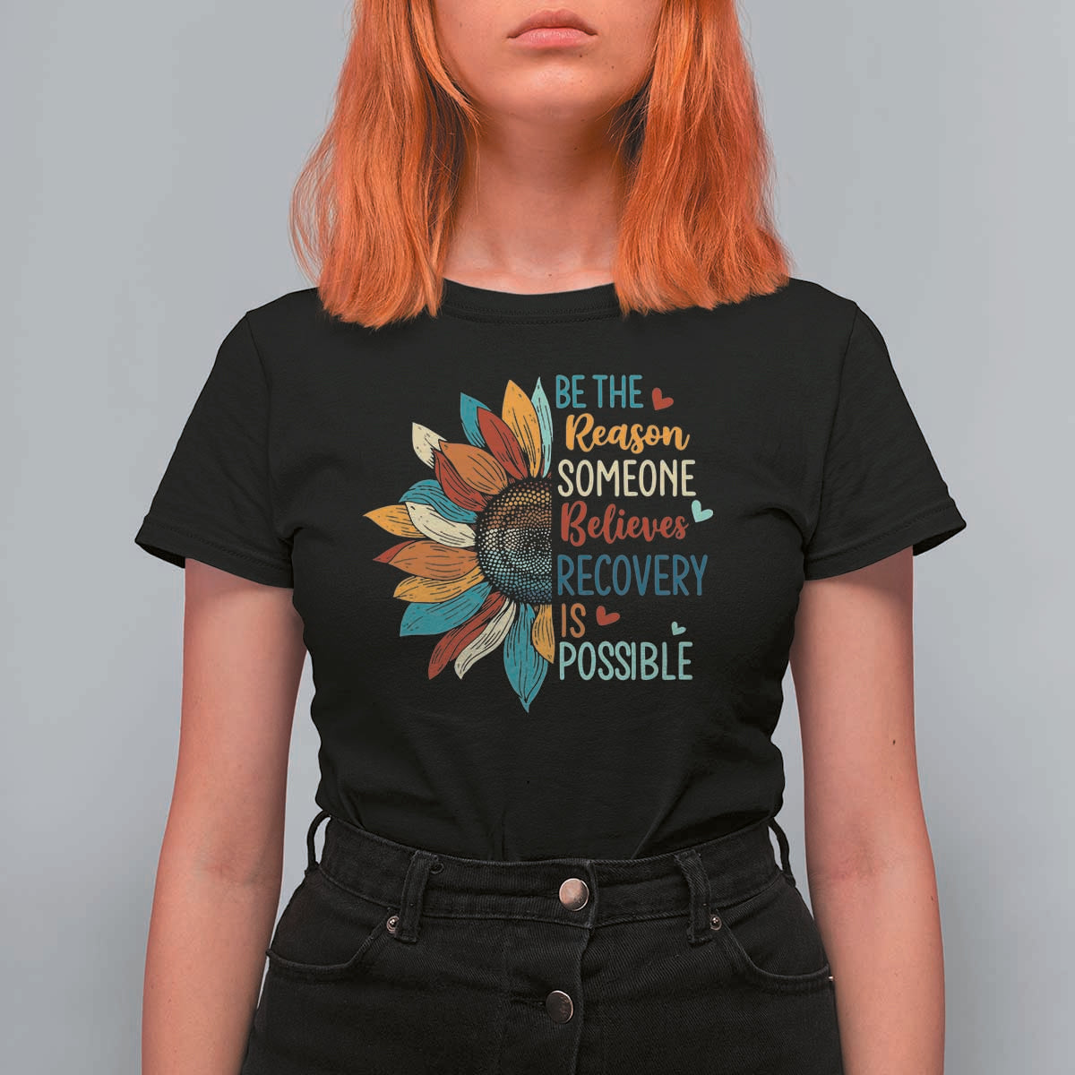 Sober Recover T Shirt For Women Be The Reason Someone Believes Recovery Is Possible