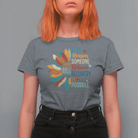 Sober Recover T Shirt For Women Be The Reason Someone Believes Recovery Is Possible