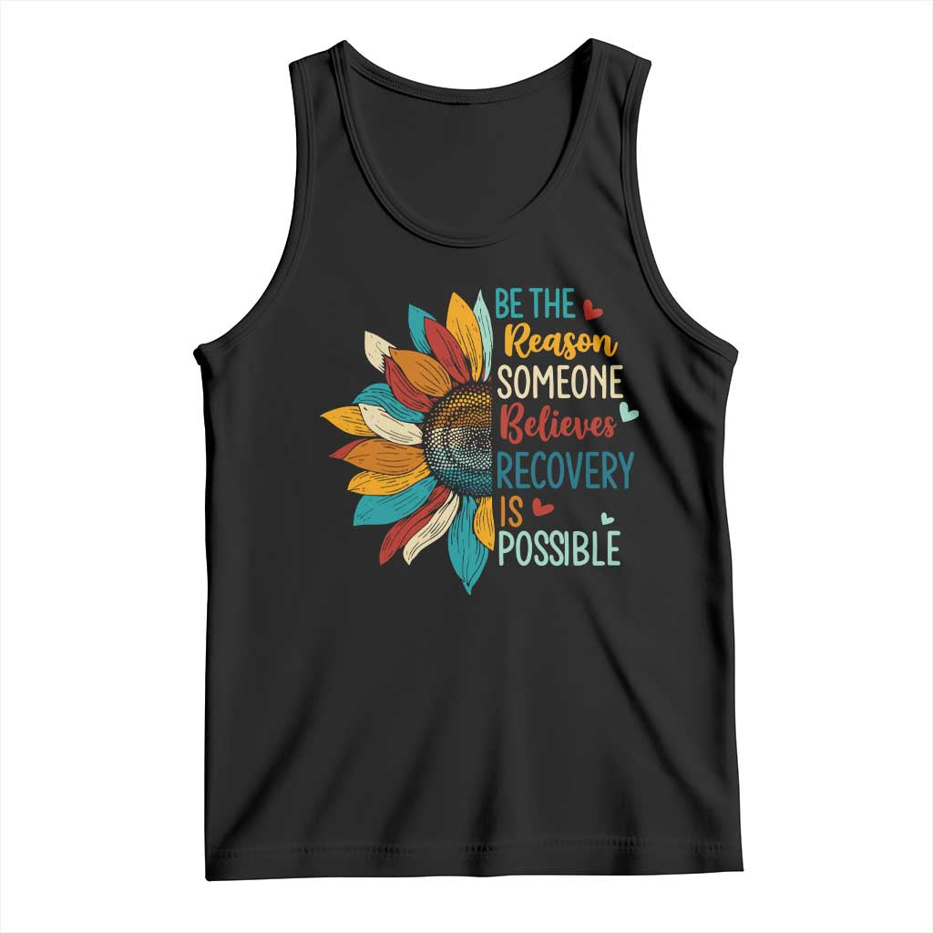 Sober Recover Tank Top Be The Reason Someone Believes Recovery Is Possible