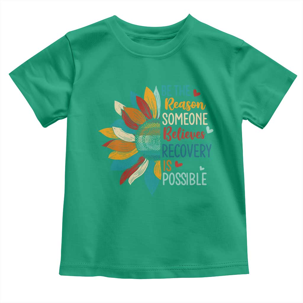 Sober Recover Toddler T Shirt Be The Reason Someone Believes Recovery Is Possible