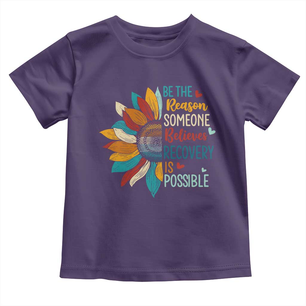 Sober Recover Toddler T Shirt Be The Reason Someone Believes Recovery Is Possible