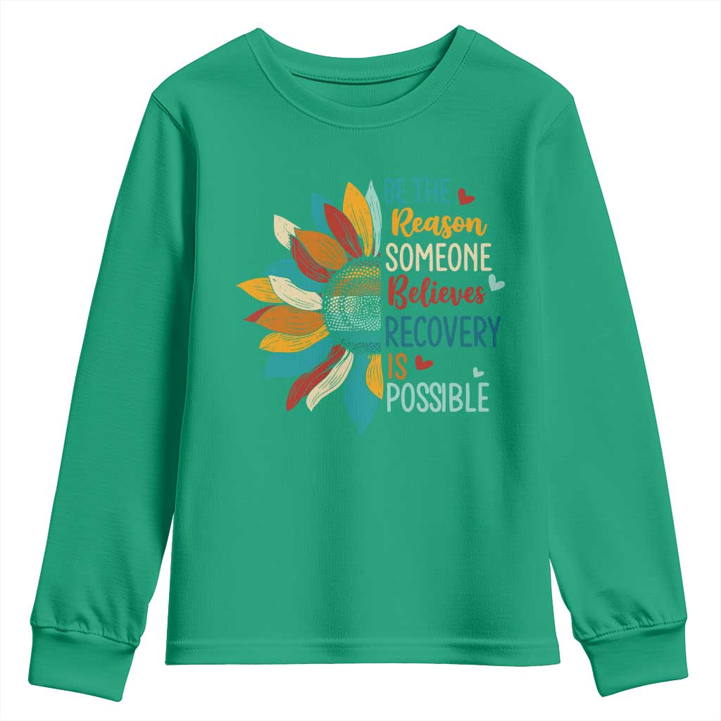 Sober Recover Youth Sweatshirt Be The Reason Someone Believes Recovery Is Possible