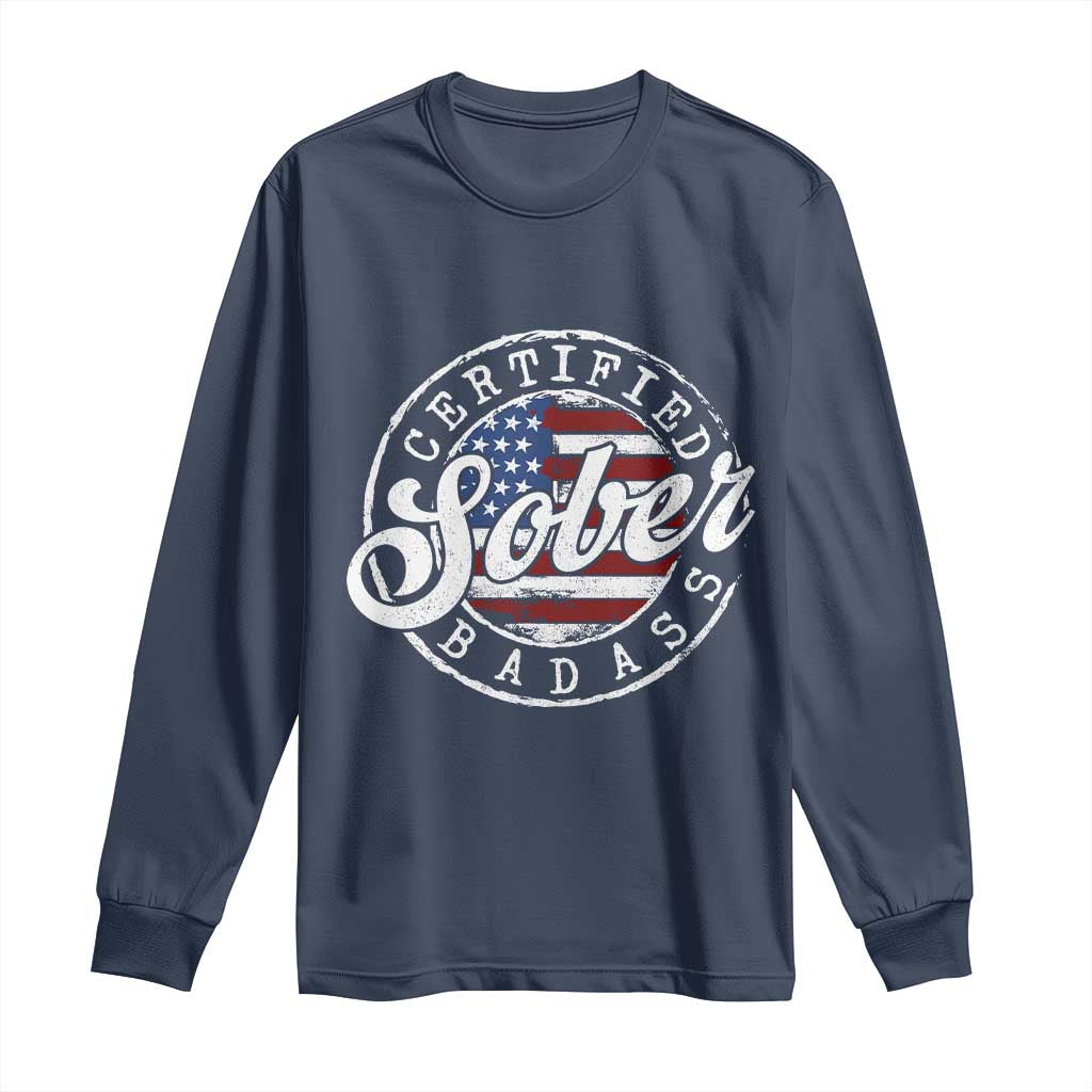 Certified Sober Badass Long Sleeve Shirt Sobriety Alcohol Recovery Vintage American Flag