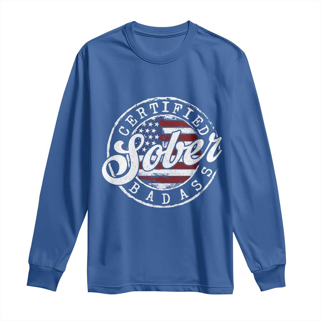 Certified Sober Badass Long Sleeve Shirt Sobriety Alcohol Recovery Vintage American Flag