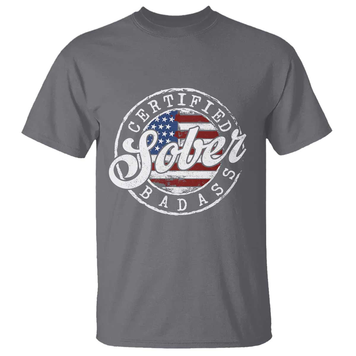 Certified Sober Badass T Shirt Sobriety Alcohol Recovery Vintage American Flag