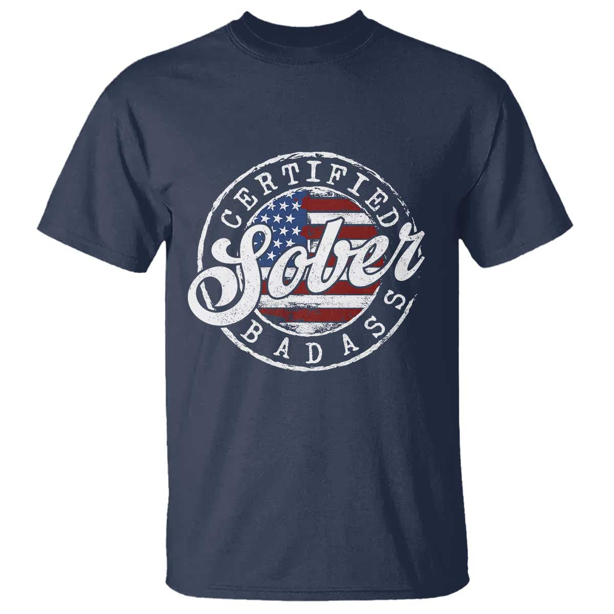 Certified Sober Badass T Shirt Sobriety Alcohol Recovery Vintage American Flag